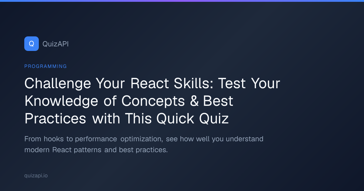 Challenge Your React Skills: Test Your Knowledge of Concepts & Best ...