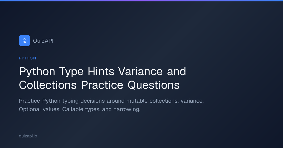 Python Type Hints Variance and Collections Practice Questions | QuizAPI