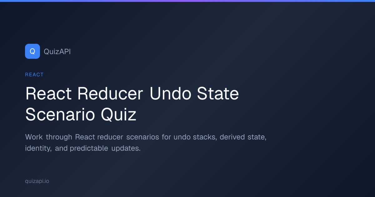 React Reducer Undo State Scenario Quiz | QuizAPI
